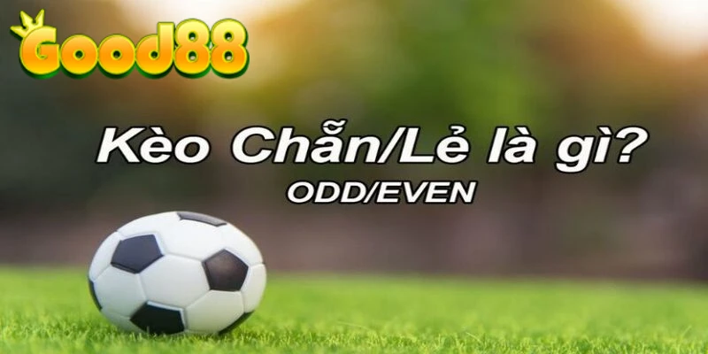 Khái niệm Kèo chẵn lẻ 